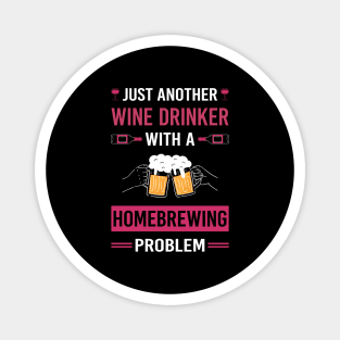 Wine Drinker Homebrewing Homebrew Homebrewer Beer Home Brew Brewing Brewer Magnet